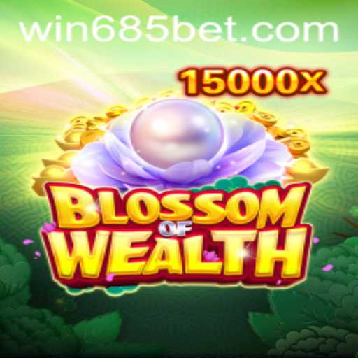 BlossomofWealth: A Thrilling New Gaming Experience with 685bet
