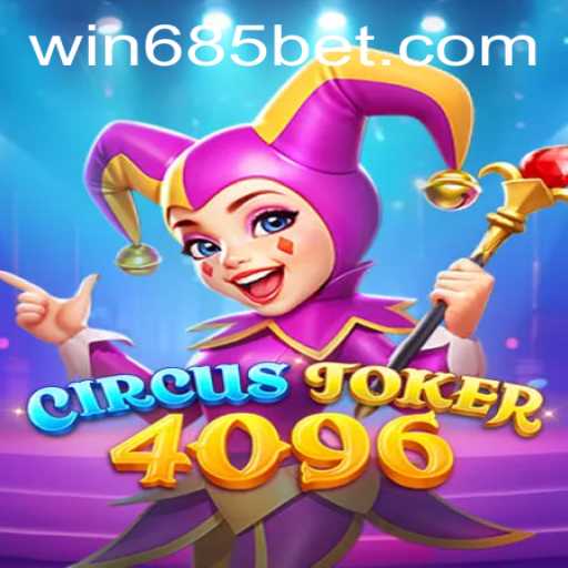 Explore the Enchanting World of CircusJoker4096: The Ultimate Bet with 685bet